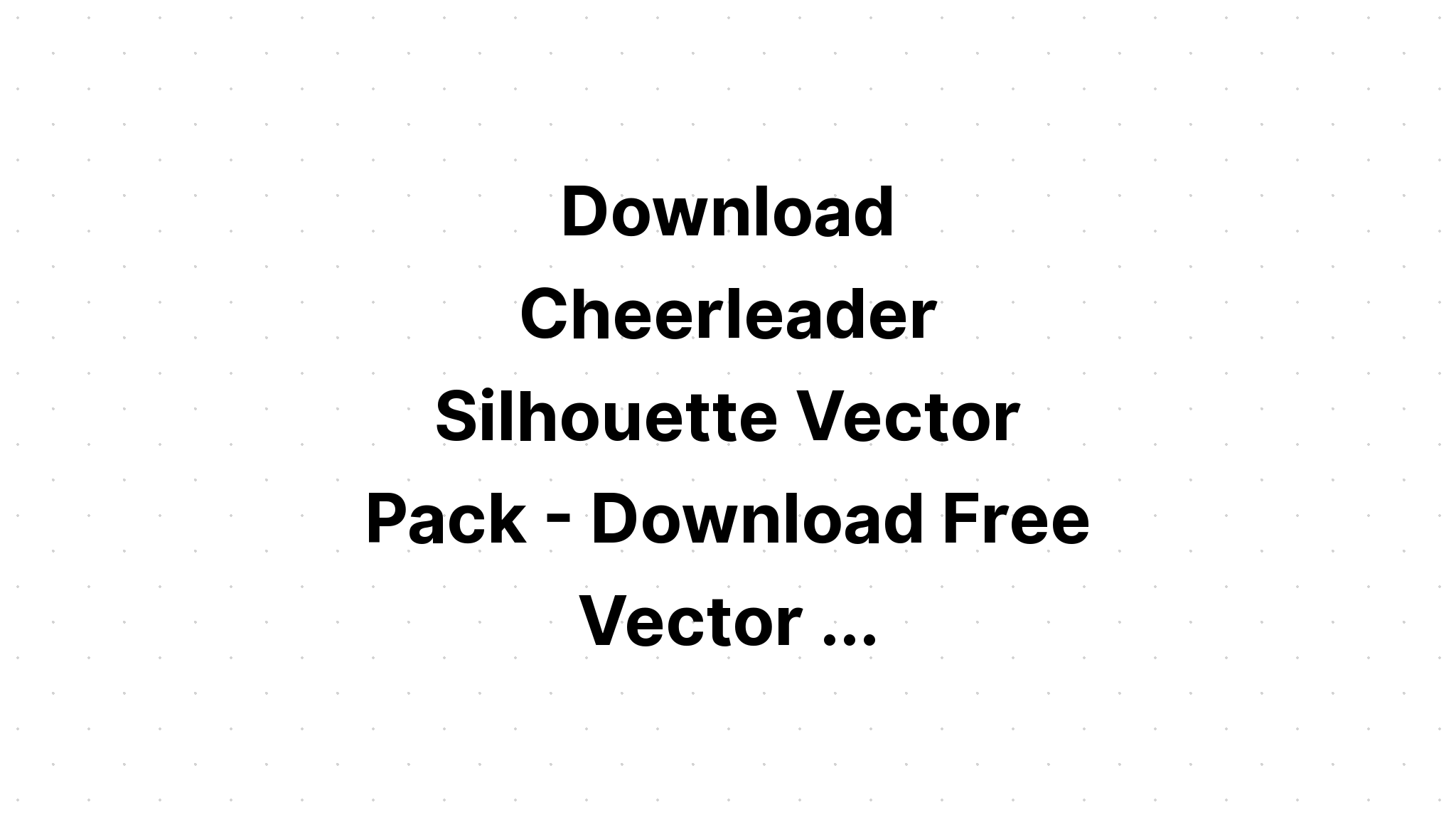 Download Cheerleader Svg Cheer Squad Silhouette SVG File